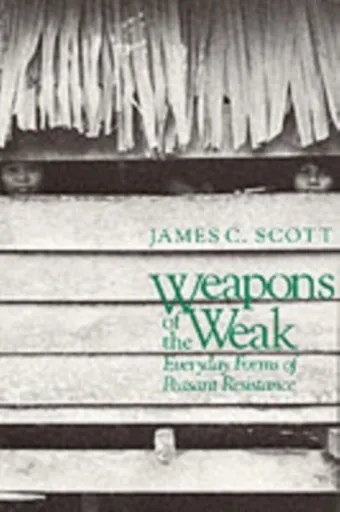 Weapons of the Weak - James C. Scott