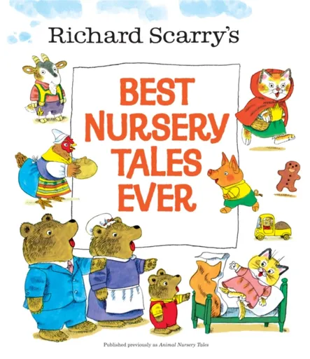 Richard Scarry's Best Nursery Tales Ever - Richard Scarry