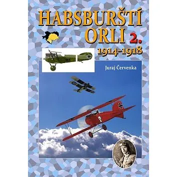 Habsburští orli 2. 1914-1918 (978-80-87657-12-6)