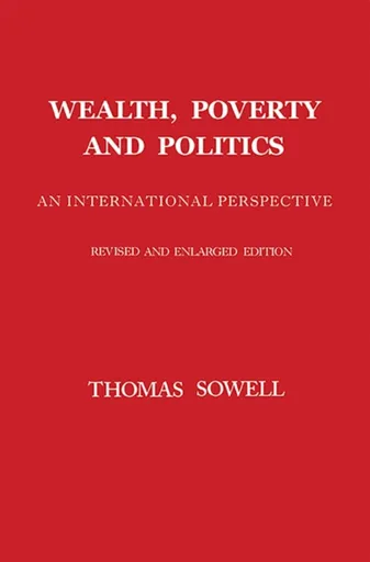Wealth, Poverty and Politics - Sowell Thomas