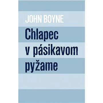 Chlapec v pásikavom pyžame (978-80-556-1277-5)