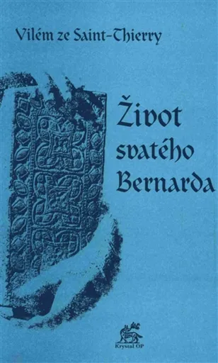 Život svatého Bernarda - Vilém ze Saint-Thierry
