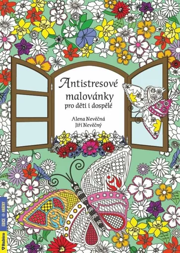 Antistresové malovánky pro děti i dospělé - Alena Nevěčná, Jiří Nevěčný