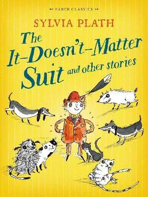 The It Doesn't Matter Suit and Other Stories - Sylvia Plathová