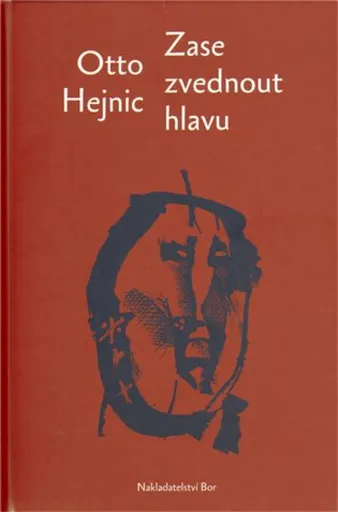 Zase zvednout hlavu - Otto Hejnic