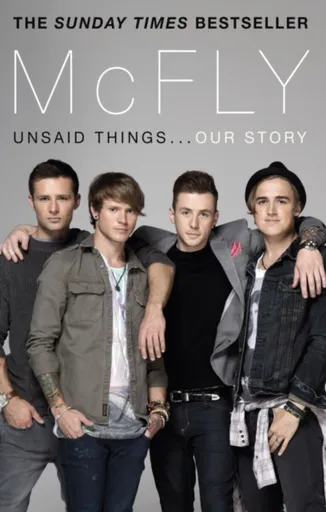 McFly - Unsaid Things...Our Story - Tom Fletcher, Dougie Poynter, Danny Jones, Harry Judd