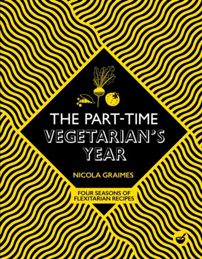 The Part-Time Vegetarian's Year - Nicola Graimes