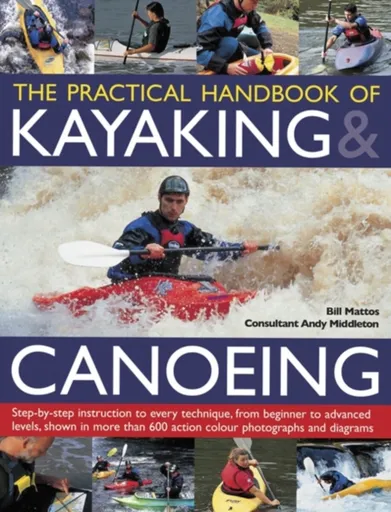 Practical Handbook of Kayaking & Canoeing - Bill Mattos