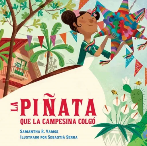 La pinata que la campesina colgo - Samantha R. Vamos, Sebastia Serra