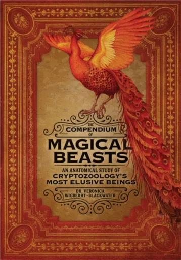 The Compendium of Magical Beasts - Dr. Veronica Wigberht-Blackwater, Melissa Brinks, Lily Seika Jones