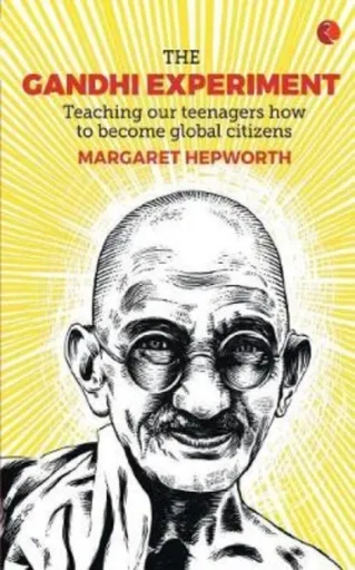 The Gandhi Experiment - Margaret Hepworth