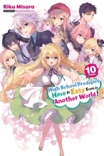High School Prodigies Have It Easy Even in Another World!, Vol. 10 (light novel) - Nathaniel Thrasher, Sacraneco Sacraneco, Riku Misora