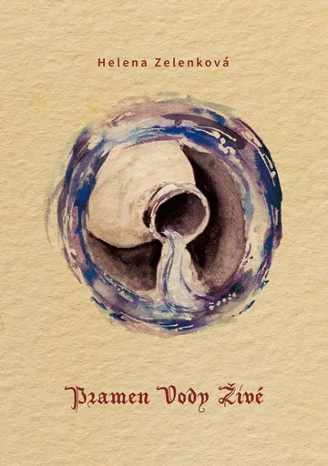 Pramen Vody Živé - Helena Zelenková
