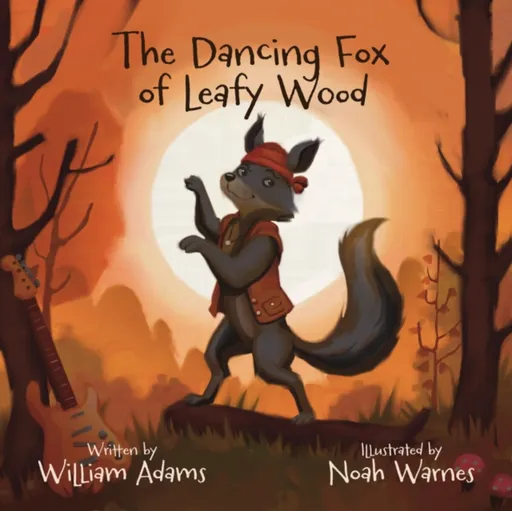 THE DANCING FOX OF LEAFY WOOD - William Adams