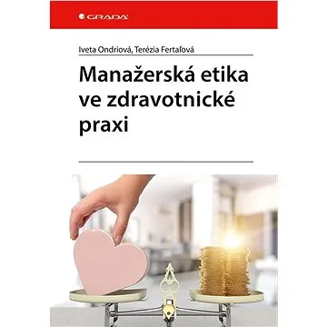 Manažerská etika ve zdravotnické praxi (978-80-271-1728-4)