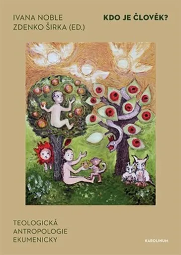 Kdo je člověk? - Ivana Noble, Zdenko Širka