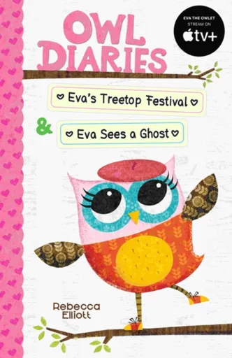 Owl Diaries Bind-Up 1: Eva's Treetop Festival & Eva Sees a Ghost - Rebecca Elliottová