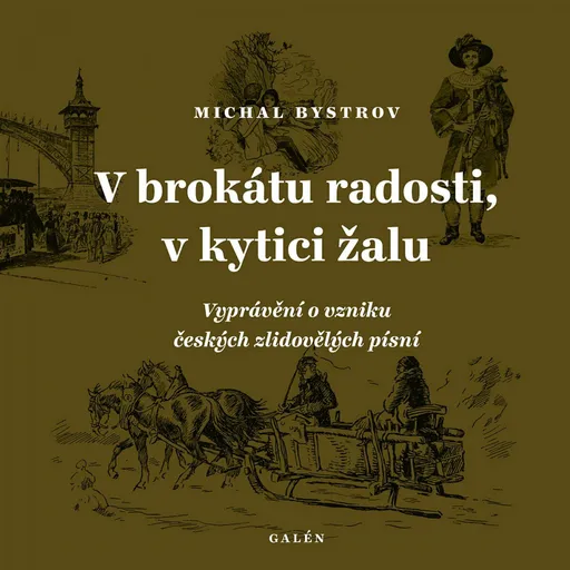 V brokátu radosti, v kytici žalu - Michal Bystrov