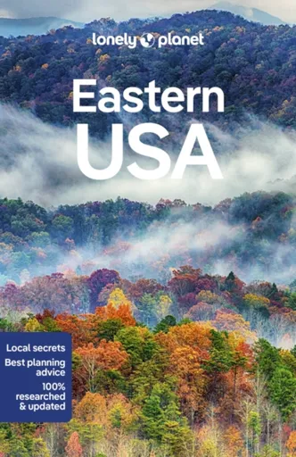 Lonely Planet Eastern USA - Mark Baker, Albiston Isabel, Ashley Harrell, Ray Bartlett, Lonely Planet, Gregor Clark, Robert Balkovich, Jade Bremner, Am