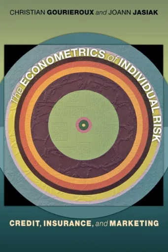 The Econometrics of Individual Risk - Christian Gourieroux, Joann Jasiak