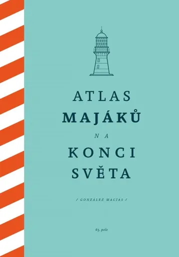 Atlas majáků na konci světa - Macías González