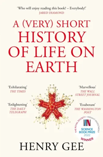 A (Very) Short History of Life On Earth - Henry Gee