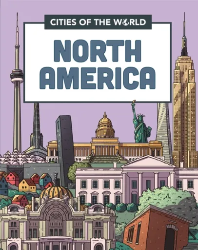Cities of the World: Cities of North America - Rob Hunt