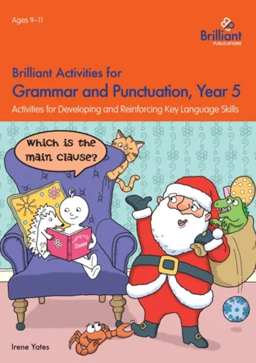 Brilliant Activities for Grammar and Punctuation, Year 5 - Irene Yates