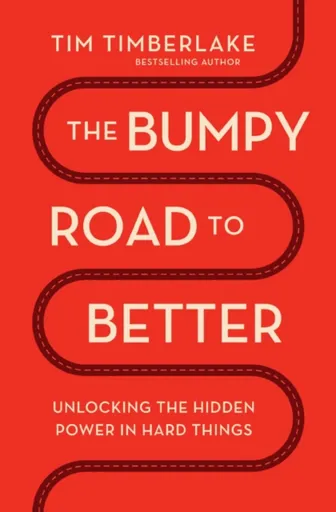 The Bumpy Road to Better - Tim Timberlake