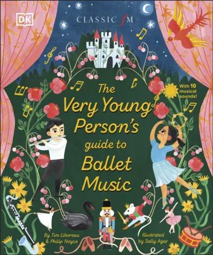 The Very Young Person's Guide to Ballet Music - Philip Noyce, Tim Lihoreau