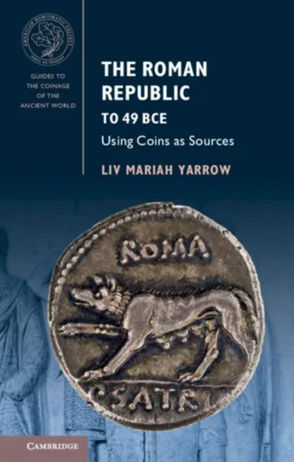 The Roman Republic to 49 BCE - Liv Mariah  Yarrow