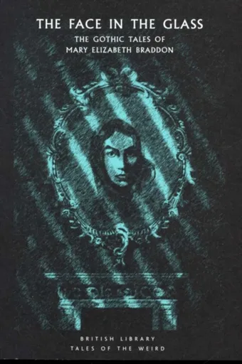 The Face in the Glass - Mary Elizabeth Braddonová