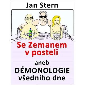 Se Zemanem v posteli aneb démonologie všedního dne (978-80-748-2231-5)