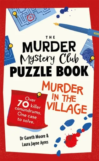 The Murder Mystery Club Puzzle Book: Murder in the Village - Dr Gareth Moore, Laura Jayne Ayres