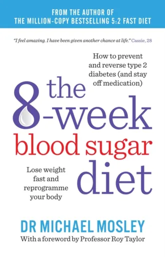 The 8-Week Blood Sugar Diet - Dr Michael Mosley