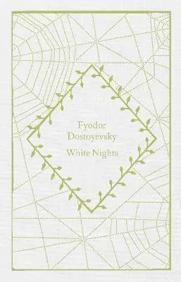 White Nights - Fjodor Michajlovič Dostojevskij