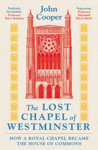 The Lost Chapel of Westminster - John Cooper