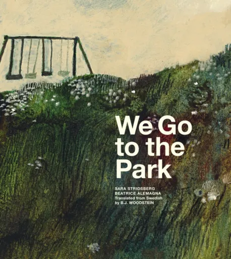 We Go to the Park - Sara Stridsberg