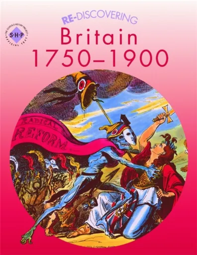 Re-discovering Britain 1750-1900 - Colin Shephard, Andy Reid
