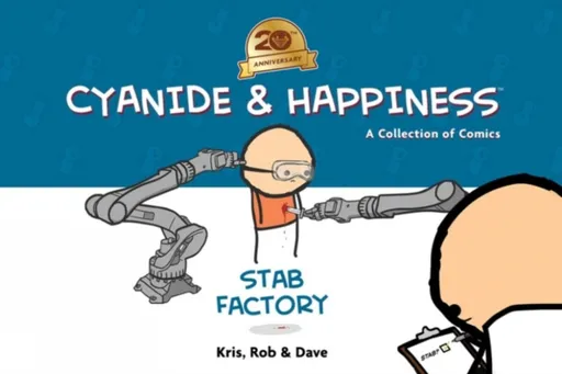 Cyanide & Happiness: Stab Factory (20th Anniversary Edition) - Kris Wilson, Rob DenBleyker, Dave McElfatrick
