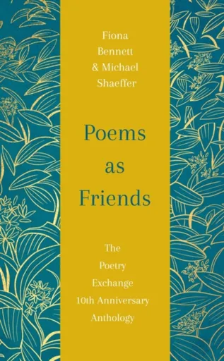 Poems as Friends - Fiona Bennett, Michael Shaeffer