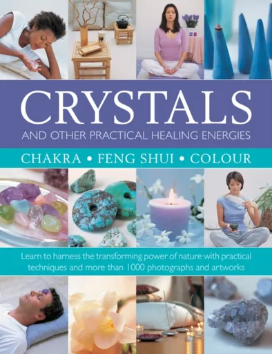 Crystals and other Practical Healing Energies: Chakra, Feng Shui, Colour - Susan Lilly