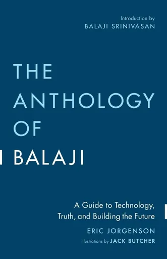 Anthology of Balaji - Eric Jorgenson