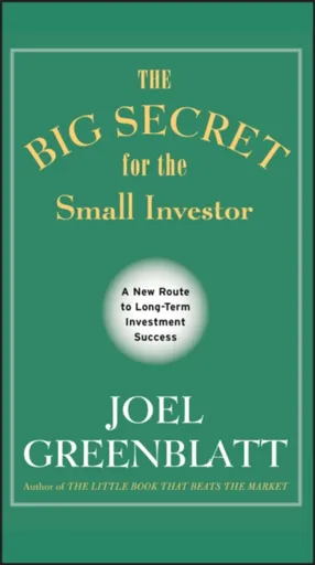 The Big Secret for the Small Investor - Greenblatt Joel