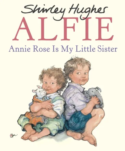 Annie Rose Is My Little Sister - Shirley Hughes