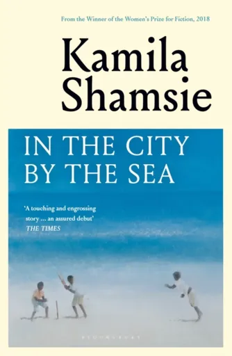 In the City by the Sea - Shamsie Kamila