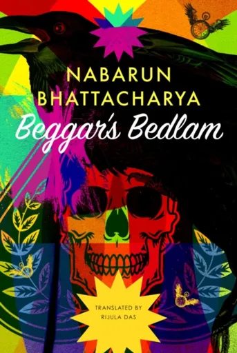 Beggarâ€™s Bedlam - Nabarun Bhattacharya