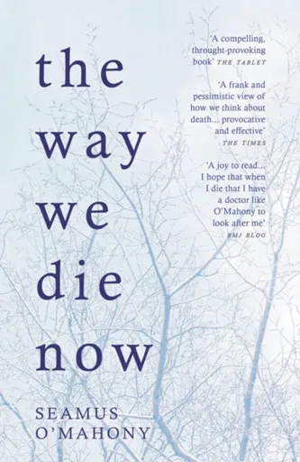 The Way We Die Now - Seamus O'Mahony