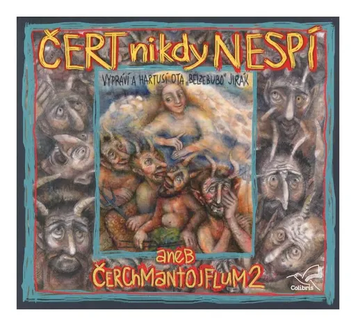 Čert nikdy nespí aneb Čerchmantojflum 2 vypráví Ota Jirák (CD)