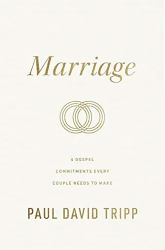 Marriage - Paul David Tripp